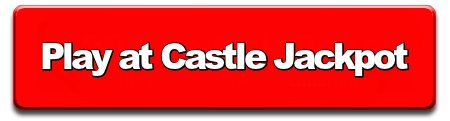 Play at Castle Jackpot