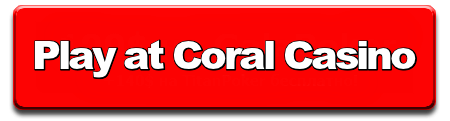 Play at Coral Casino